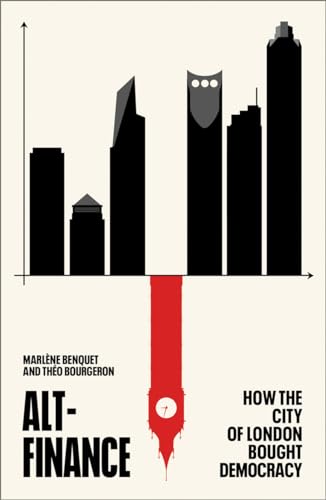 Alt-Finance: How the City of London Bought Democracy